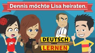 Dennis möchte Lisa heiraten  Deutsch Lernen  Hören amp Sprechen  Geschichte amp Vokabeln 13 [upl. by Areval]