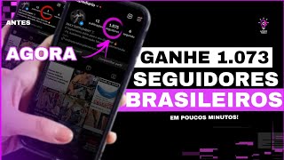 APP GRÁTIS Como ganhar 1073 SEGUIDORES no Instagram Brasileiros REAIS e engajar seu perfil [upl. by Hsu]