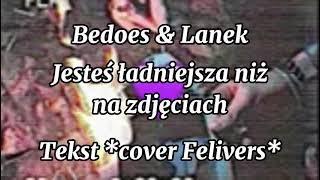 Bedoes amp Lanek Jesteś ładniejsza niż na zdjęciach Lyrics  COVER FELIVERS [upl. by Bethesda]