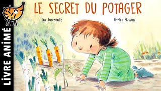 Le Secret Du Potager 🥕 Histoires amp Contes  Livre qui donne envie de cultiver et manger des légumes [upl. by Sheela]