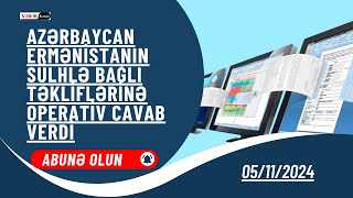 Azərbaycan Ermənistanın sülhlə bağlı təkliflərinə operativ cavab verdi [upl. by Krishna]