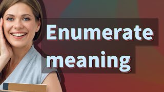 Enumerate  meaning of Enumerate [upl. by Hairakcaz]