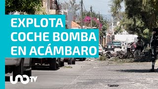 Guanajuato en llamas explota coche bomba en Acámbaro y atacan patrulla en Jerécuaro [upl. by Charleen]