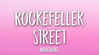 Nightcore  Rockefeller Street Lyrics 🎵 [upl. by Barnes]