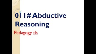 011 Abductive Reasoning or Argument best examples Analogical reasoning ScientificTLS PEDAGOGY [upl. by Bensen608]