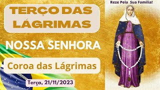 Terço das Lágrimas de Nossa Senhora  Coroa Das Lágrimas de Maria Terça 21112023 [upl. by Allenod]