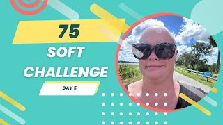 75 Soft Challenge Day 5 [upl. by Madigan]