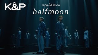 King amp Prince 「halfmoon」MV [upl. by Nhor]