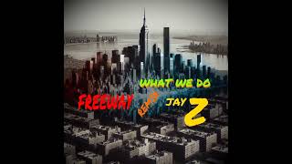 What we doFreewayJayZ 2024 Remix [upl. by Duntson]