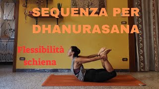 Sequenza per DHANURASANA  Flessibilità della Schiena [upl. by Enwahs]