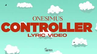 Onesimus  Controller lyric Video [upl. by Lynda]