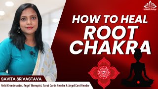 How to heal Root Chakra   Root Chakra Impact on Life  Shatakshi healings [upl. by Verney]