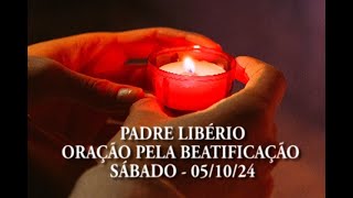 VENERÁVEL SERVO DE DEUS PADRE LIBÉRIO ORAÇÃO PELA BEATIFICAÇÃO E CANONIZAÇÃO 05 OUT 24 [upl. by Euqcaj]