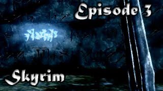 Lets Play Skyrim  Episode 3 [upl. by Asnarepse]