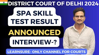 SPA RESULT ANNOUNCED DISTRICT COURT OF DELHI SPA RESULT ANNOUNCED INTERVIEW DATES SPA LEARNSURE [upl. by Jewelle500]