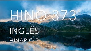 HINO 373 EM INGLÊS COM LETRA  CRISTO JESUS O REDENTOR  HINÁRIO 5  CCB [upl. by Sualk619]