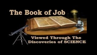 The Book of Job Viewed Through Scientific Discoveries [upl. by Nus]