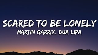 Martin Garrix amp Dua Lipa  Scared To Be Lonely Lyrics [upl. by Kantos206]