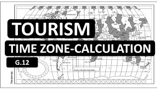 TOURISM TIME ZONE CALCULTIONS GRADE 12 FINE NOVEMBER TOURISM GRADE 12 FINAL EXAM PREP THUNDEREDUC [upl. by Ymia]