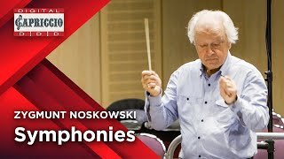 ZYGMUNT NOSKOWSKI 1846  1909 Symphonies [upl. by Kcirddes197]