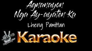 Agnanayon nga Ayayaten Ka Karaoke Ilocano Song by Lheng Pamittan RyedTV20 Karaoke [upl. by Timmy924]