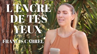 LENCRE DE TES YEUX  FRANCIS CABREL  SARAH COVER [upl. by Audra519]