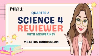 Science 4 Matatag Curriculum Quarter 2 Test Reviewer with Answer Key PART 2 [upl. by Tierney]