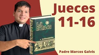 LECTURA DE BIBLIA Jueces 1116 📖 con el padre Marcos Galvis [upl. by Joane]