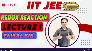 REDOX REACTION  LECT 1 IIT JEE  FAISAL SIR  CHEMISTRY jee redoxreactions physicswallah [upl. by Naujik172]