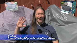 LayZSpa vs CleverSpa Thermal Covers [upl. by Anurag]