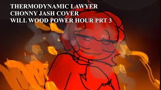 THERMODYNAMIC LAWYER CHONNY JASH COVER ANIMATION ChonnyJash [upl. by Ynnavoig]