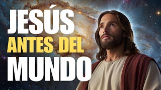 Yo soy JESÚS y así era yo ANTES DEL INICIO DEL MUNDO [upl. by Ekyt]