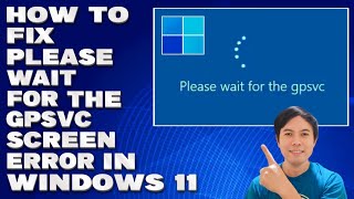 How To Fix Please Wait For The GPSVC Screen Error in Windows 11 Solution [upl. by Eachelle722]