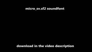 micro svsf2 soundfont download [upl. by Angelita]