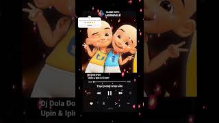 Lirik Lagu Dj Dola Dola Cover UpinIpinFullMovie 🤓😱 djdoladola doladola upinipinaicover [upl. by Acinorrev]