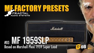 03  MF 1959SLP  MF Factory Presets for Fractal Audio  Based on Marshall Plexi 1959 Super Lead [upl. by Okajima349]