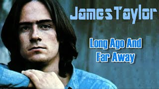 Long Ago And Far Away  James Taylor Karaoke [upl. by Doniv]