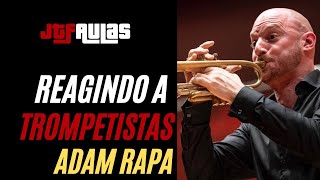 REAGINDO A TROMPETISTAS ADAM RAPA [upl. by Felty]