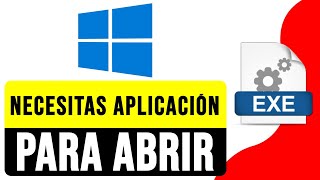 SOLUCIÓN DEFINITIVA quotNecesitas una Aplicación Nueva para Abrir este Archivo EXEquot Windows 10 2024 [upl. by Dilaw]