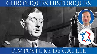 CHARLES DE GAULLE  HÉROS OU IMPOSTEUR   Chroniques Historiques par Scipion de Salm [upl. by Odlareg]