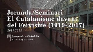 JornadaSeminari El Catalanisme davant del Feixisme 19192017 III [upl. by Ahsieket]