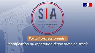 Tutoriel SIA  Portail professionnels  Modification ou réparation dune arme en stock [upl. by Sunny]