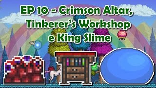 Crimson Altar Tinkerers Workshop e King Slime  Terraria EP 10 Pt Br [upl. by Saraann]