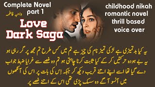 Romantic Novel  Dark love Saga  bloody love S3  childhood Nikal  wahiba Fatima  part 1  novels [upl. by Notrom]