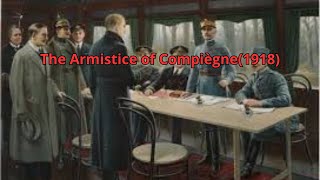 The Armistice of Compiègne 1918 [upl. by Yeltnerb247]