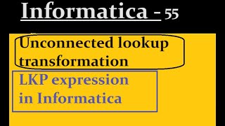 Unconnected lookup transformation in Informatica [upl. by Sldney]