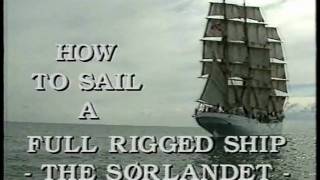 How to sail a FullRiggedShip  The Sørlandet Part 1 [upl. by Amargo]