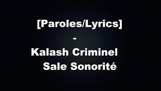 ParolesLyrics Kalash Criminel  Sale Sonorité [upl. by Rowell]