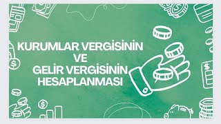 Kurumlar Vergisi ve Gelir Vergisinin Hesaplanması ve Dönem Sonu İşlemlerinde Muhasebeleştirilmesi [upl. by Lirbij]