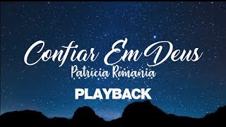 Confiar em Deus  Patricia Romania  Playback [upl. by Hsaniva846]